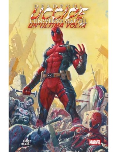 DEADPOOL UCCIDE L`UNIVERSO MARVEL UN`ULTIMA VOLTA