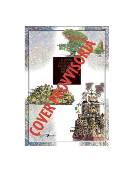 IL DIARIO DEI SOGNI A OCCHI APERTI DI HAYAO MIYAZAKI