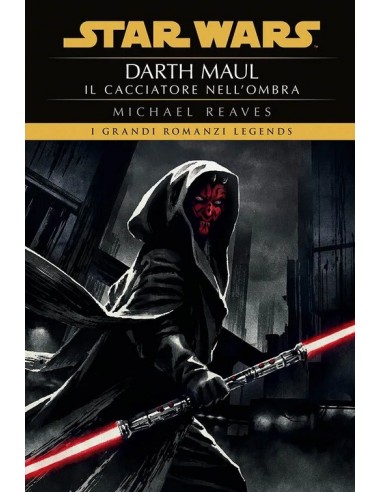STAR WARS ROMANZI DARTH MAUL: IL CACCIATORE...