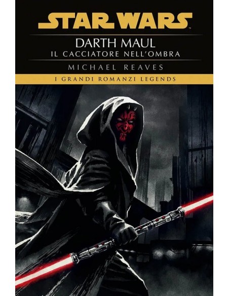 STAR WARS ROMANZI DARTH MAUL: IL CACCIATORE NELL`OMBRA