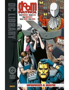 DOOM PATROL VOL. 1 SOPRAVVISSUTI AL DISASTRO - DC BLACK...