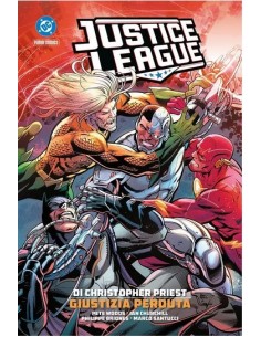 JUSTICE LEAGUE DI CHRISTOPHER PRIEST: GIUSTIZIA PERDUTA -...