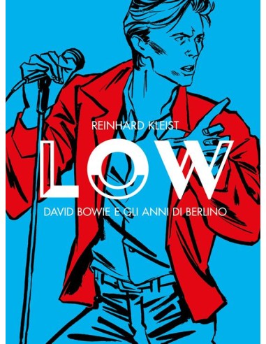 LOW - DAVID BOWIE E GLI ANNI DI BERLINO