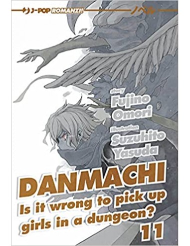 DANMACHI - LIGHT NOVEL 11 - DANMACHI NOVELS 11