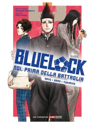 BLUE LOCK: NOI, PRIMA DELLA BATTAGLIA ARYU,...