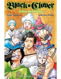 BLACK CLOVER - IL LIBRO DEI CAVALIERI - ROMANZO