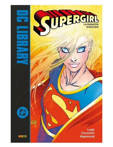 SUPERGIRL DI JEPH LOEB VOL. 1 LA RAGAZZA D`ACCIAIO - DC LIBRARY
