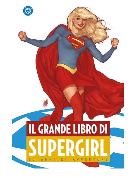 IL GRANDE LIBRO DI SUPERGIRL - DC ANTHOLOGY