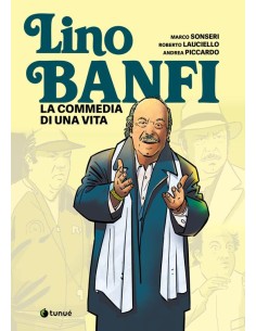LINO BANFI. LA COMMEDIA DI UNA VITA