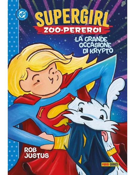 SUPERGIRL: ZOO-PEREROI - LA GRANDE OCCASIONE DI KRYPTO - DC KIDS COLLECTION