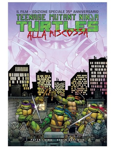 TEENAGE MUTANT NINJA TURTLES - ALLA RISCOSSA:...