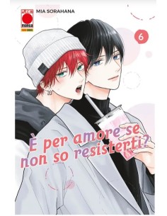E` PER AMORE SE NON SO RESISTERTI? 6