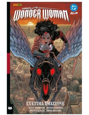 ABSOLUTE WONDER WOMAN VOL. 1 L`ULTIMA AMAZZONE...