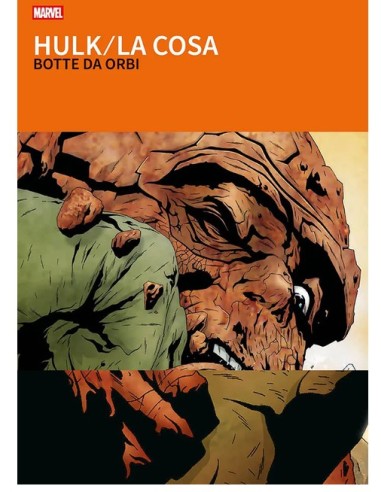 I GRANDI TESORI MARVEL HULK E LA COSA: BOTTE DA...