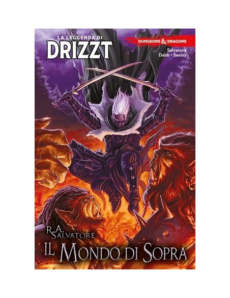 DUNGEONS & DRAGONS - LA LEGGENDA DI DRIZZT VOL. 3 IL MONDO DI SOPRA