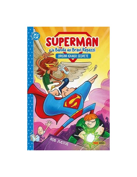 SUPERMAN E LA BANDA DEI BRAVI RAGAZZI: ORIGINI (QUASI) SEGRETE - DC KIDS COLLECTION