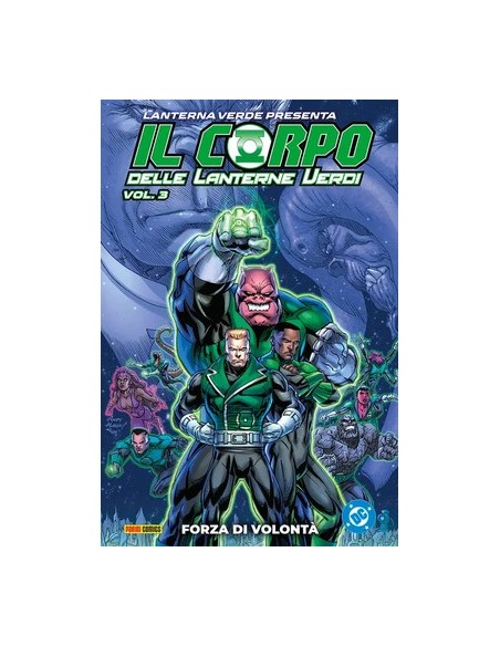 LANTERNA VERDE PRESENTA - IL CORPO DELLE LANTERNE VERDI VOL. 3 FORZA DI VOLONTA`