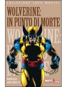 WOLVERINE: PUNTO DI MORTE - 100% MARVEL BEST