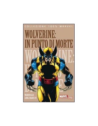 WOLVERINE: PUNTO DI MORTE - 100% MARVEL BEST