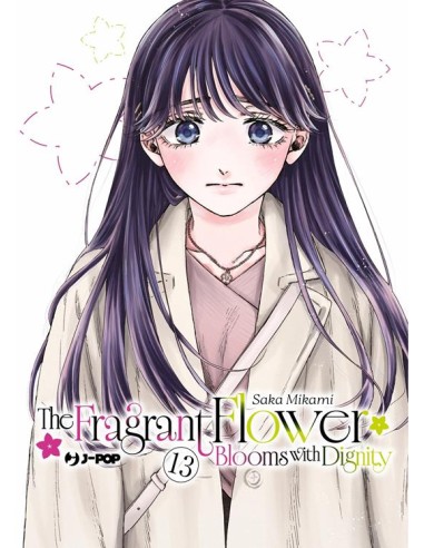 THE FRAGRANT FLOWER BLOOMS WITH DIGNITY 13