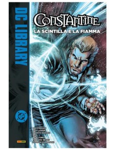 CONSTANTINE VOL. 1 LA SCINTILLA E LA FIAMMA - DC LIBRARY