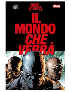 MARVEL KNIGHTS: IL MONDO CHE VERRA` - MARVEL COLLECTION