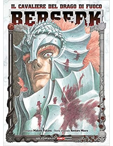 BERSERK - IL CAVALIERE DEL DRAGO DI FUOCO RISTAMPA - ROMANZO
