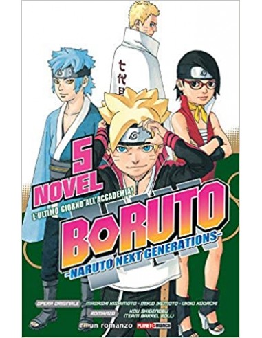 BORUTO NARUTO NEXT GENERATIONS ROMANZO 5  L`ULTIMO GIORNO ALL`ACCADEMIA!