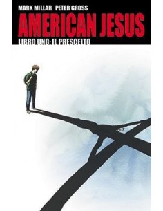 AMERICAN JESUS - IL PRESCELTO 1 - MILLARWORLD COLLECTION