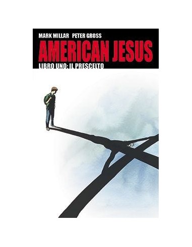AMERICAN JESUS - IL PRESCELTO 1 - MILLARWORLD COLLECTION