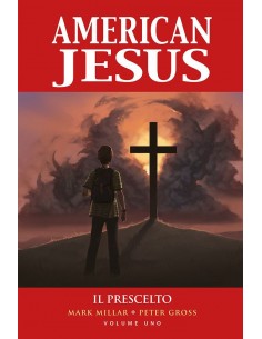 AMERICAN JESUS VOL. 1 - IL PRESCELTO - MILLARWORLD...