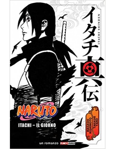 NARUTO ROMANZO ITACHI - IL GIORNO SECONDA RISTAMPA 1 - (di 3) - ROMANZO