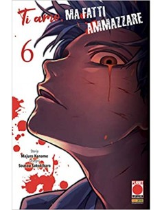 TI AMO MA FATTI AMMAZZARE 6 - (di 10) - KODAMA 24