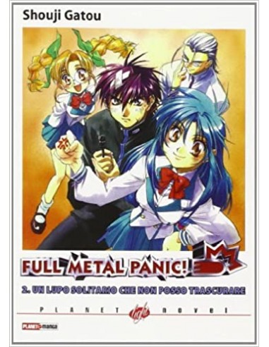 FULL METAL PANIC! 2 - UN LUPO SOLITARIO CHE NON POSSO TRASCURARE - PLANET LIGHT NOVEL