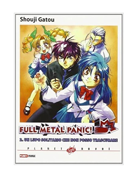 FULL METAL PANIC! 2 - UN LUPO SOLITARIO CHE NON POSSO TRASCURARE - PLANET LIGHT NOVEL