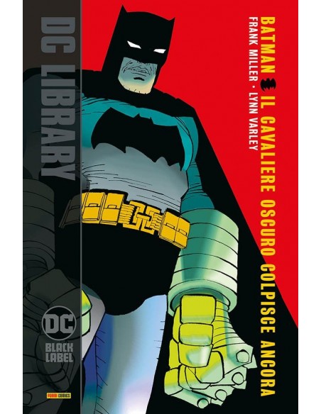 BATMAN IL CAVALIERE OSCURO COLPISCE ANCORA - DC BLACK LABEL LIBRARY