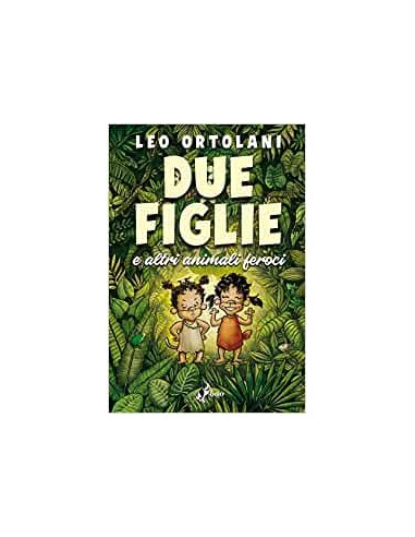 DUE FIGLIE E ALTRI ANIMALI FEROCI