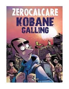 KOBANE CALLING - OGGI - ZEROCALCARE