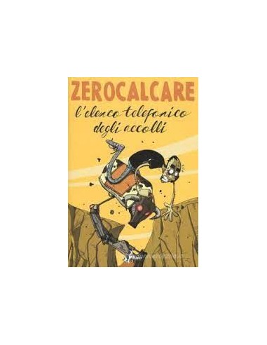 L`ELENCO TELEFONICO DEGLI ACCOLLI - ZEROCALCARE