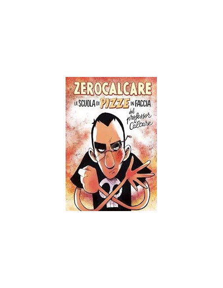 LA SCUOLA DI PIZZE IN FACCIA DEL PROFESSOR CALCARE - (ZEROCALCARE)