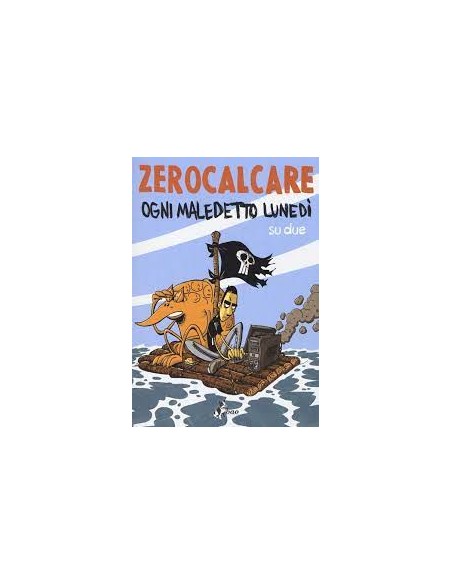 OGNI MALEDETTO LUNEDI` SU DUE - ZEROCALCARE