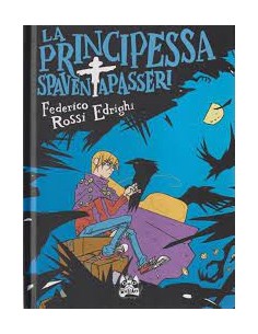 LA PRINCIPESSA SPAVENTAPASSERI
