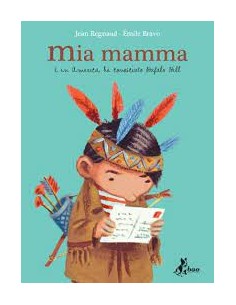 MIA MAMMA (E` IN AMERICA, HA CONOSCIUTO BUFALO BILL)