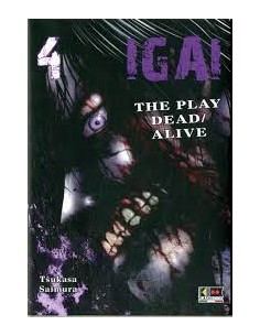 IGAI - THE PLAY DEAD/ALIVE 4 (di 9)
