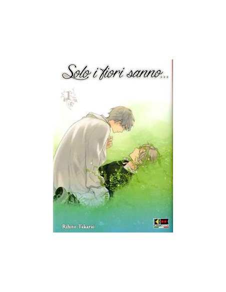 SOLO I FIORI SANNO CHE... 1 (di 3)