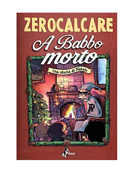 A BABBO MORTO - UNA STORIA DI NATALE - ZEROCALCARE