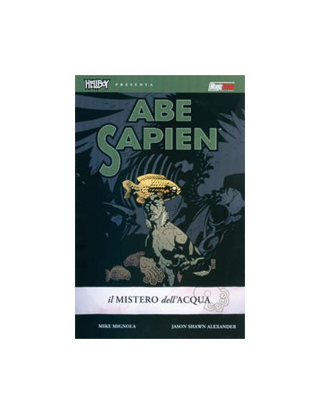 HELLBOY PRESENTA - ABE SAPIEN 1 - IL MISTERO DELL`ACQUA