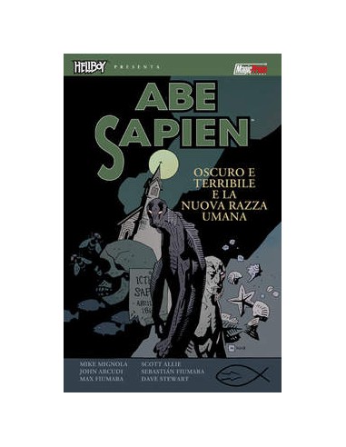 HELLBOY PRESENTA - ABE SAPIEN 3 - OSCURO E TERRIBILE & LA NUOVA RAZZA UMANA