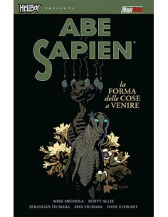 HELLBOY PRESENTA - ABE SAPIEN 4 - LA FORMA DELLE COSE A...