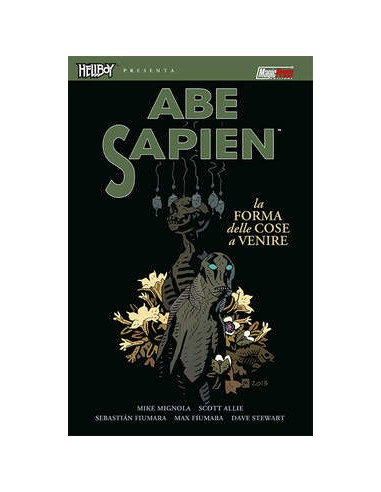 HELLBOY PRESENTA - ABE SAPIEN 4 - LA FORMA DELLE COSE A VENIRE